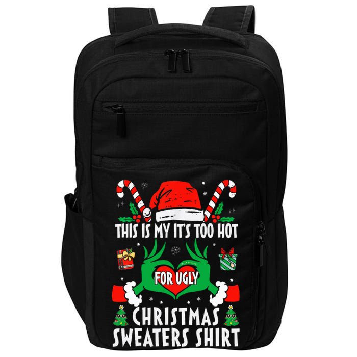 This Is My Its Too Hot For Ugly Christmas Sweaters  Impact Tech Backpack