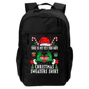 This Is My Its Too Hot For Ugly Christmas Sweaters  Daily Commute Backpack