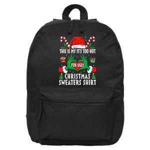 This Is My Its Too Hot For Ugly Christmas Sweaters  16 in Basic Backpack