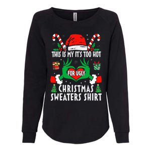 This Is My Its Too Hot For Ugly Christmas Sweaters  Womens California Wash Sweatshirt