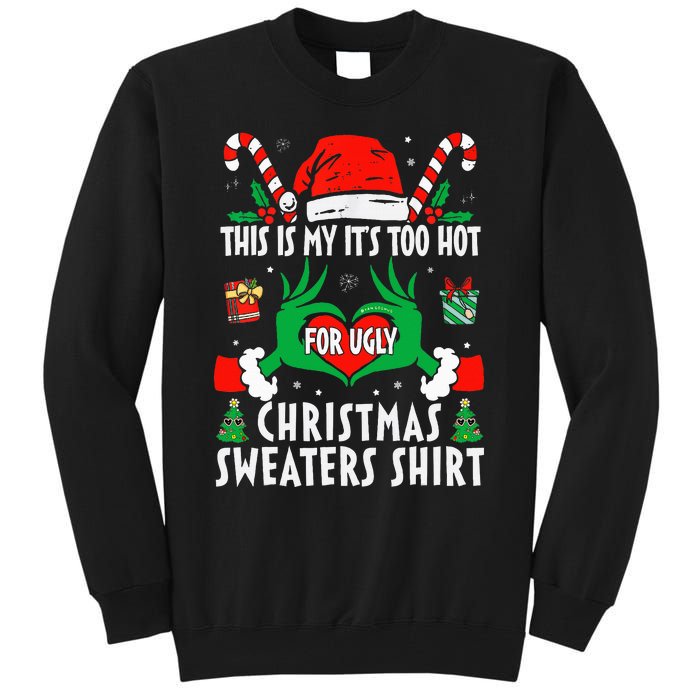 This Is My Its Too Hot For Ugly Christmas Sweaters  Tall Sweatshirt