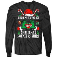 This Is My Its Too Hot For Ugly Christmas Sweaters  Tie-Dye Long Sleeve Shirt