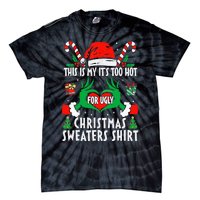 This Is My Its Too Hot For Ugly Christmas Sweaters  Tie-Dye T-Shirt