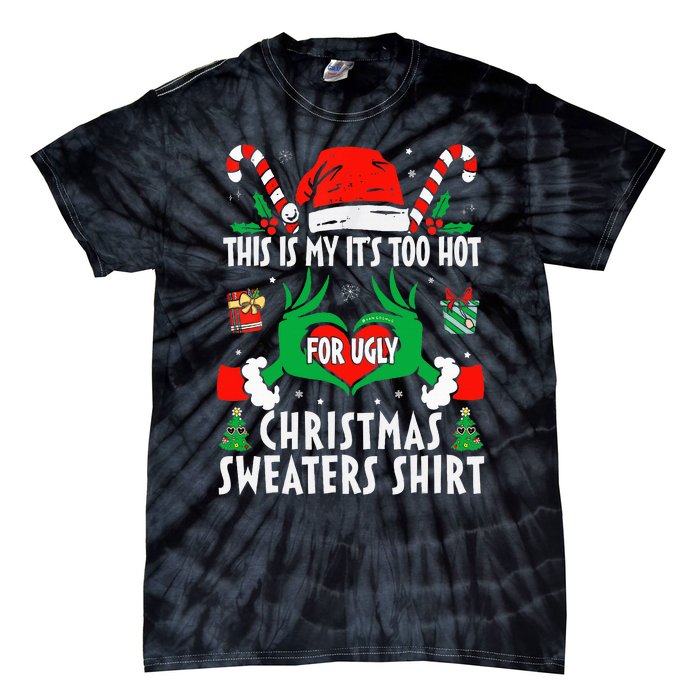 This Is My Its Too Hot For Ugly Christmas Sweaters  Tie-Dye T-Shirt