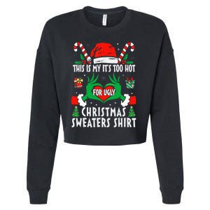 This Is My Its Too Hot For Ugly Christmas Sweaters  Cropped Pullover Crew