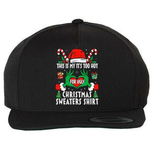 This Is My Its Too Hot For Ugly Christmas Sweaters  Wool Snapback Cap