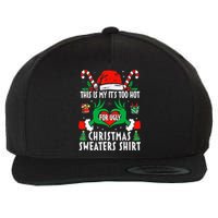 This Is My Its Too Hot For Ugly Christmas Sweaters  Wool Snapback Cap