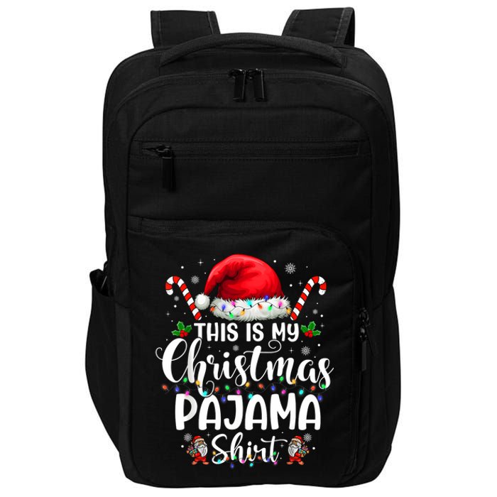 This Is My Christmas Pajama Funny Xmas Pjs Impact Tech Backpack