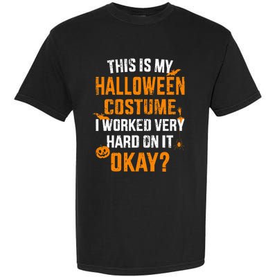 This Is My Lazy Halloween Costume I Worked Very Hard On It Garment-Dyed Heavyweight T-Shirt