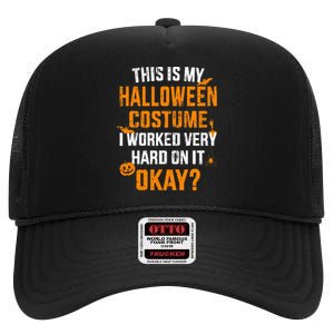 This Is My Lazy Halloween Costume I Worked Very Hard On It High Crown Mesh Back Trucker Hat