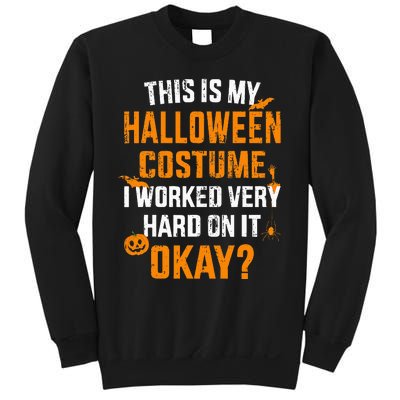 This Is My Lazy Halloween Costume I Worked Very Hard On It Sweatshirt