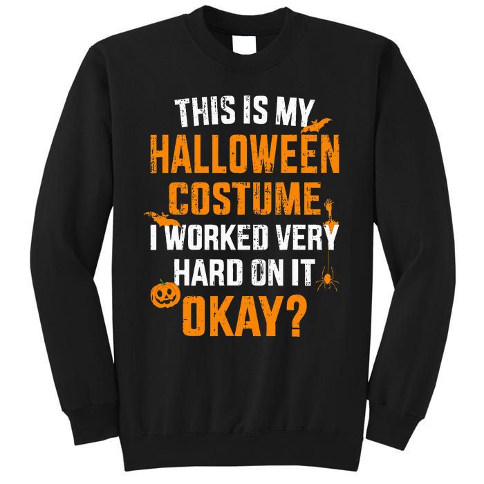 This Is My Lazy Halloween Costume I Worked Very Hard On It Sweatshirt