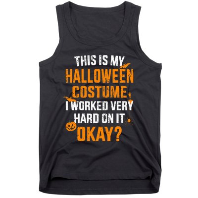 This Is My Lazy Halloween Costume I Worked Very Hard On It Tank Top