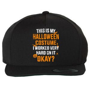 This Is My Lazy Halloween Costume I Worked Very Hard On It Wool Snapback Cap