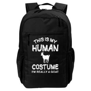 This Is My Human Costume I'm Really A Goat Daily Commute Backpack