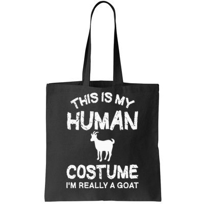 This Is My Human Costume I'm Really A Goat Tote Bag