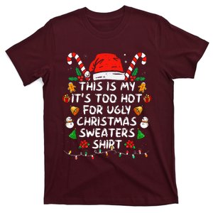 This Is My ItS Too Hot For Ugly Christmas Sweaters T-Shirt