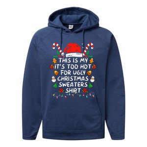 This Is My ItS Too Hot For Ugly Christmas Sweaters Performance Fleece Hoodie