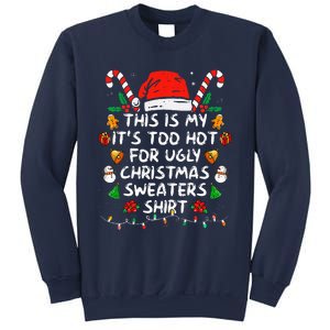 This Is My ItS Too Hot For Ugly Christmas Sweaters Sweatshirt