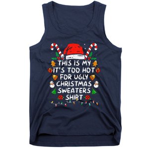 This Is My ItS Too Hot For Ugly Christmas Sweaters Tank Top