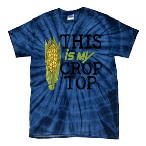 This Is My Crop Top Funny Farmer Farming Corn Lover Tie-Dye T-Shirt