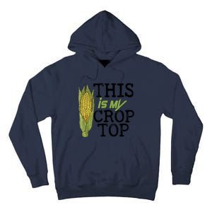 This Is My Crop Top Funny Farmer Farming Corn Lover Tall Hoodie