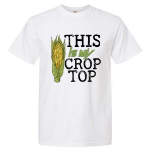 This Is My Crop Top Funny Farmer Farming Corn Lover Garment-Dyed Heavyweight T-Shirt