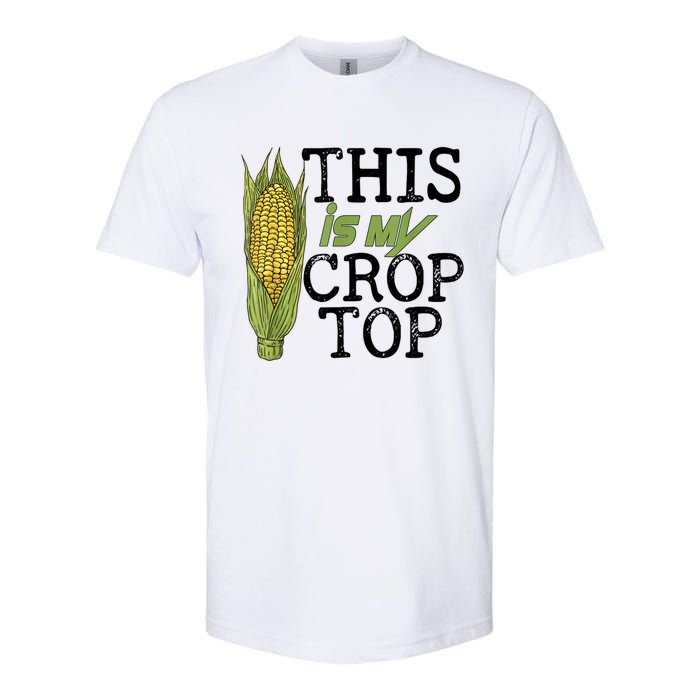 This Is My Crop Top Funny Farmer Farming Corn Lover Softstyle CVC T-Shirt