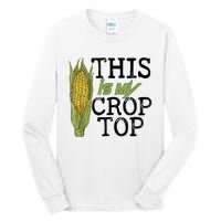 This Is My Crop Top Funny Farmer Farming Corn Lover Tall Long Sleeve T-Shirt