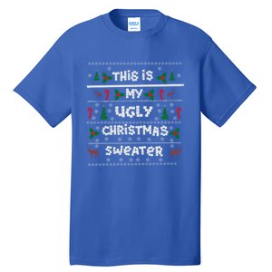 This Is My Ugly Sweater Christmas Gift Tall T-Shirt