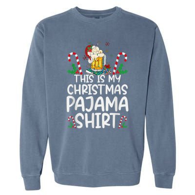 This Is My Christmas Pajama Shirt Beer Santa Hat Garment-Dyed Sweatshirt