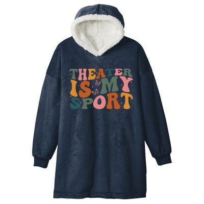 Theater Is My Sport Theater Lover Movie Lover Hooded Wearable Blanket