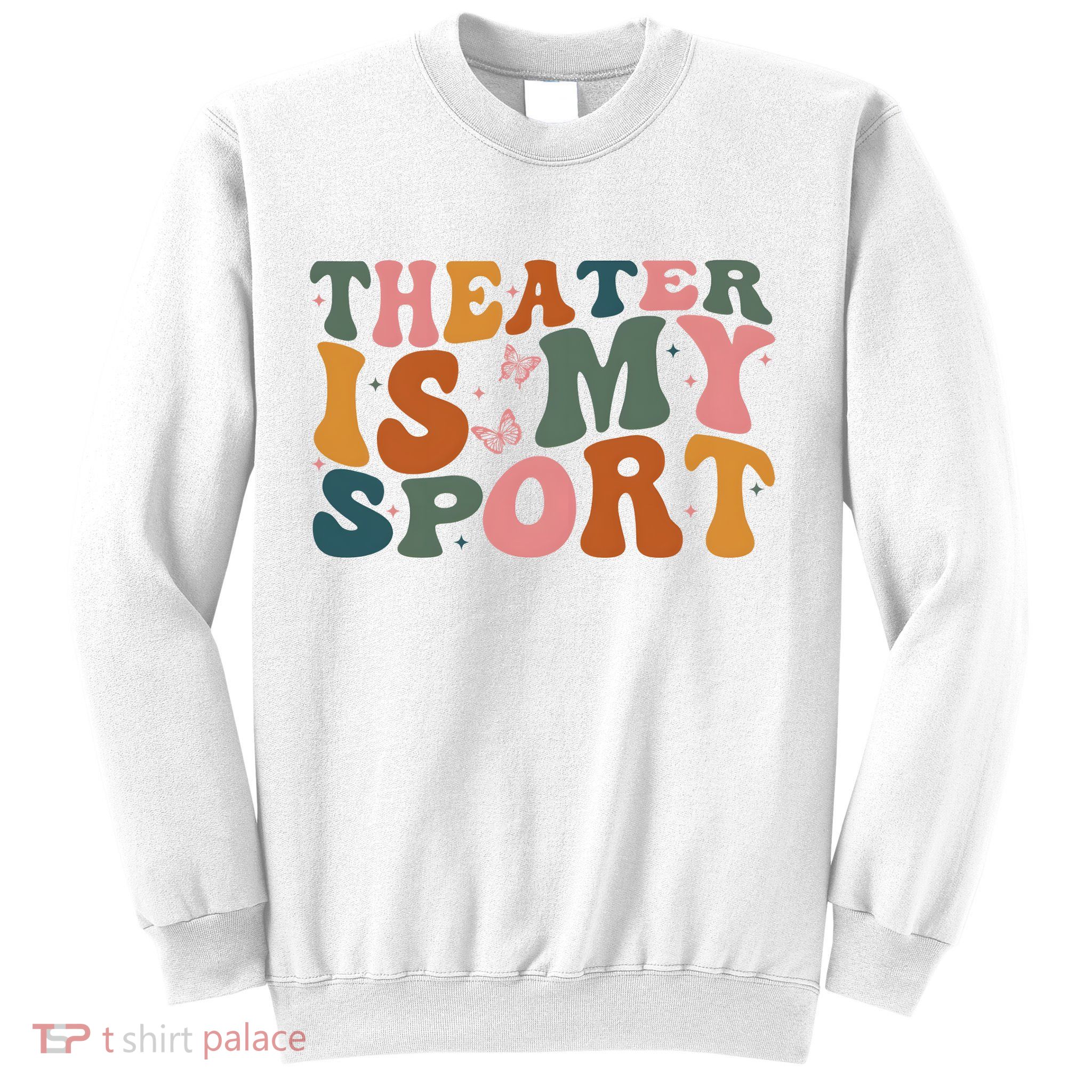 Theater Is My Sport Theater Lover Movie Lover Sweatshirt