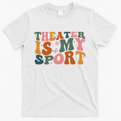 Theater Is My Sport Theater Lover Movie Lover T-Shirt