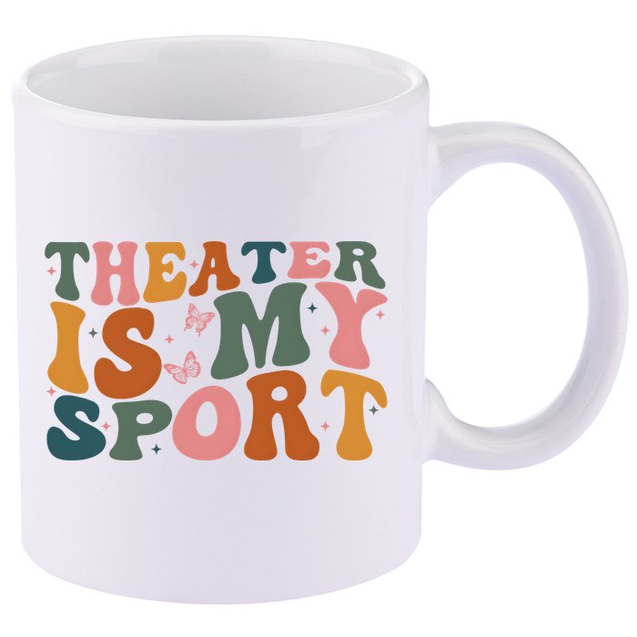 Theater Is My Sport Theater Lover Movie Lover 11oz C Handle Ceramic Mug