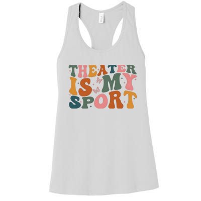 Theater Is My Sport Theater Lover Movie Lover Women's Racerback Tank