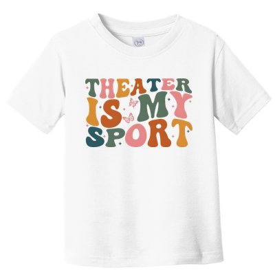 Theater Is My Sport Theater Lover Movie Lover Toddler T-Shirt