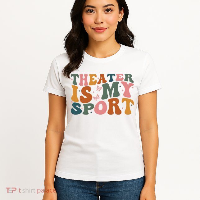 Theater Is My Sport Theater Lover Movie Lover Women's T-Shirt