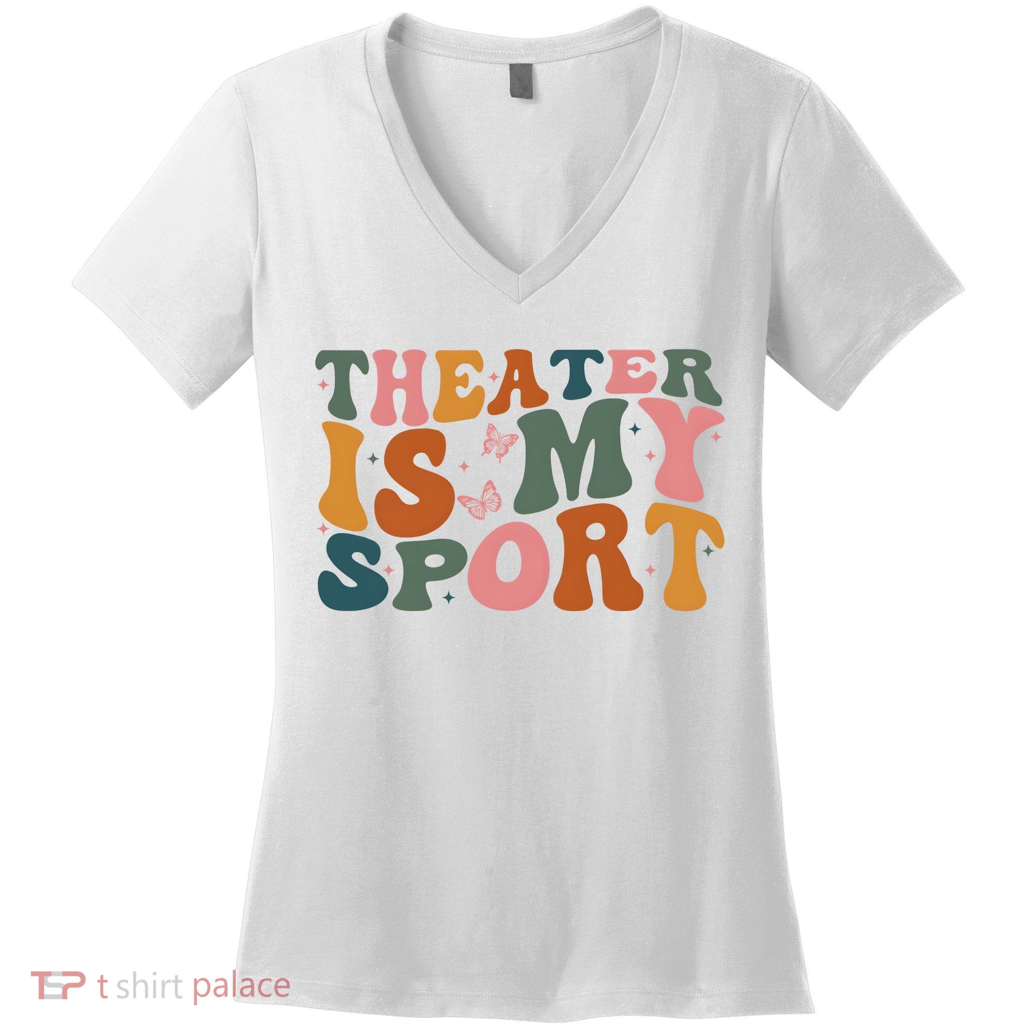 Theater Is My Sport Theater Lover Movie Lover Women's V-Neck T-Shirt