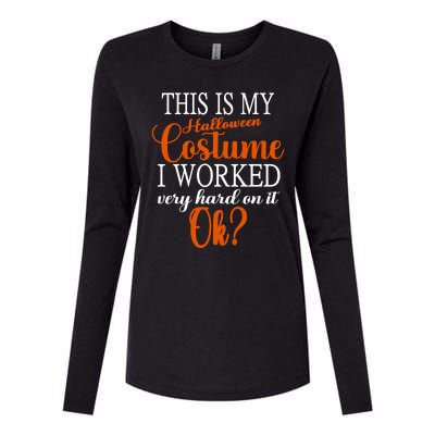 This Is My Halloween Costume I Worked Very Hard On It Ok? Womens Cotton Relaxed Long Sleeve T-Shirt