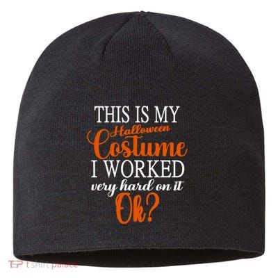 This Is My Halloween Costume I Worked Very Hard On It Ok? Sustainable Beanie
