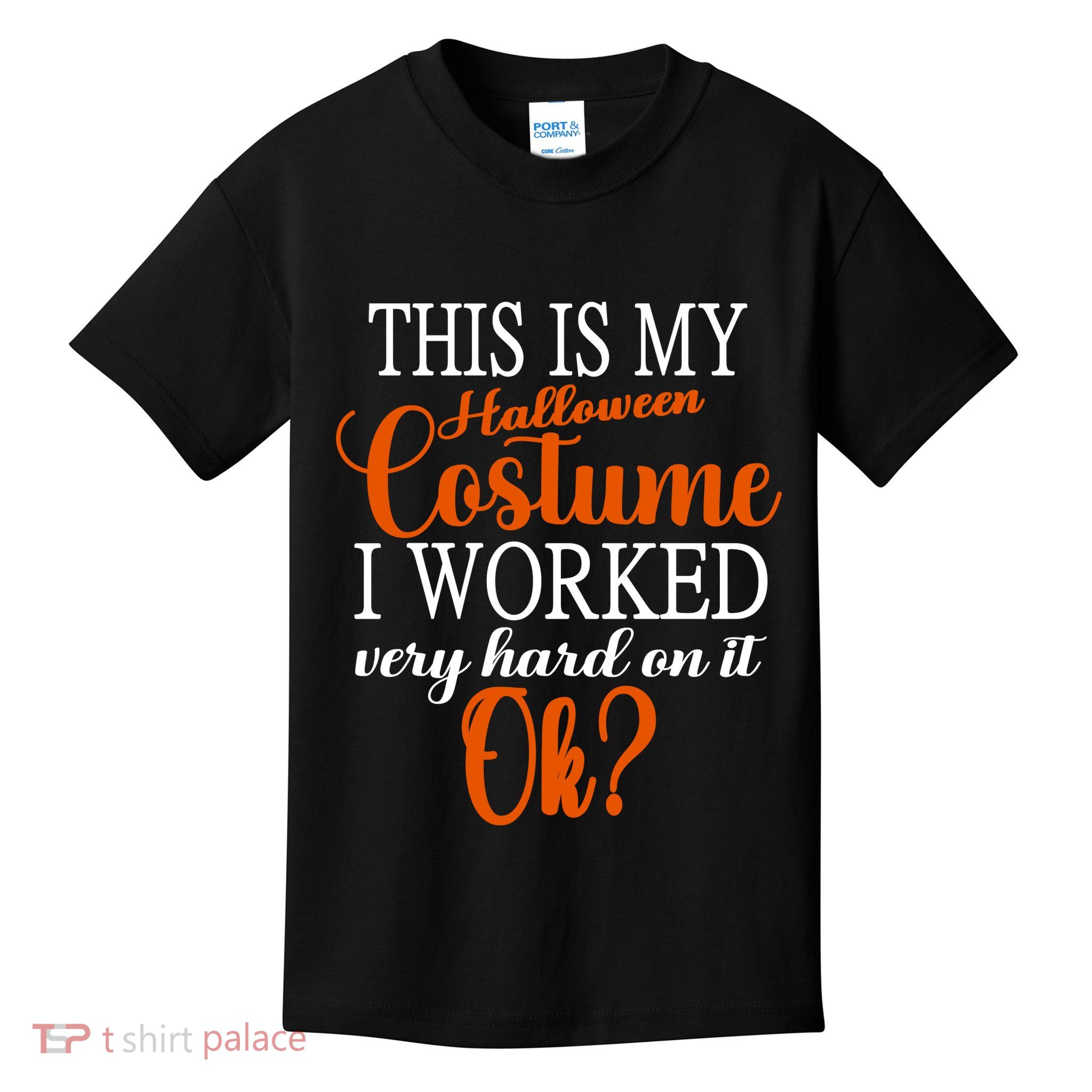 This Is My Halloween Costume I Worked Very Hard On It Ok? Kids T-Shirt
