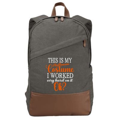 This Is My Halloween Costume I Worked Very Hard On It Ok? Cotton Canvas Backpack