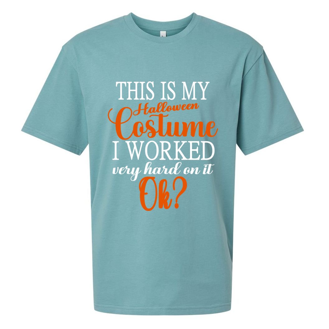 This Is My Halloween Costume I Worked Very Hard On It Ok? Sueded Cloud Jersey T-Shirt