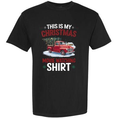 This Is My Christmas Movie Watching Red Truck 2024 Garment-Dyed Heavyweight T-Shirt