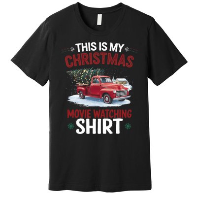 This Is My Christmas Movie Watching Red Truck 2024 Premium T-Shirt