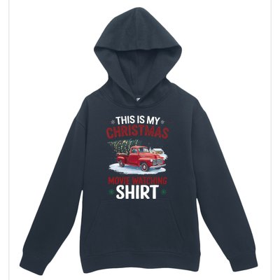 This Is My Christmas Movie Watching Red Truck 2024 Urban Pullover Hoodie