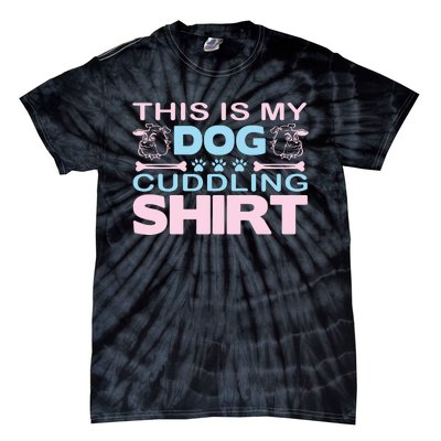 This Is My Dog Cuddling Shirt Tie-Dye T-Shirt