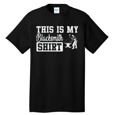 This Is My Blacksmith Tall T-Shirt