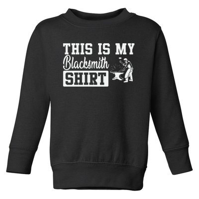 This Is My Blacksmith Toddler Sweatshirt